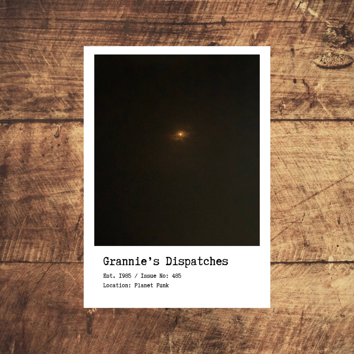 Grannie's Dispatches: Dispatch 485 (Print Copy)